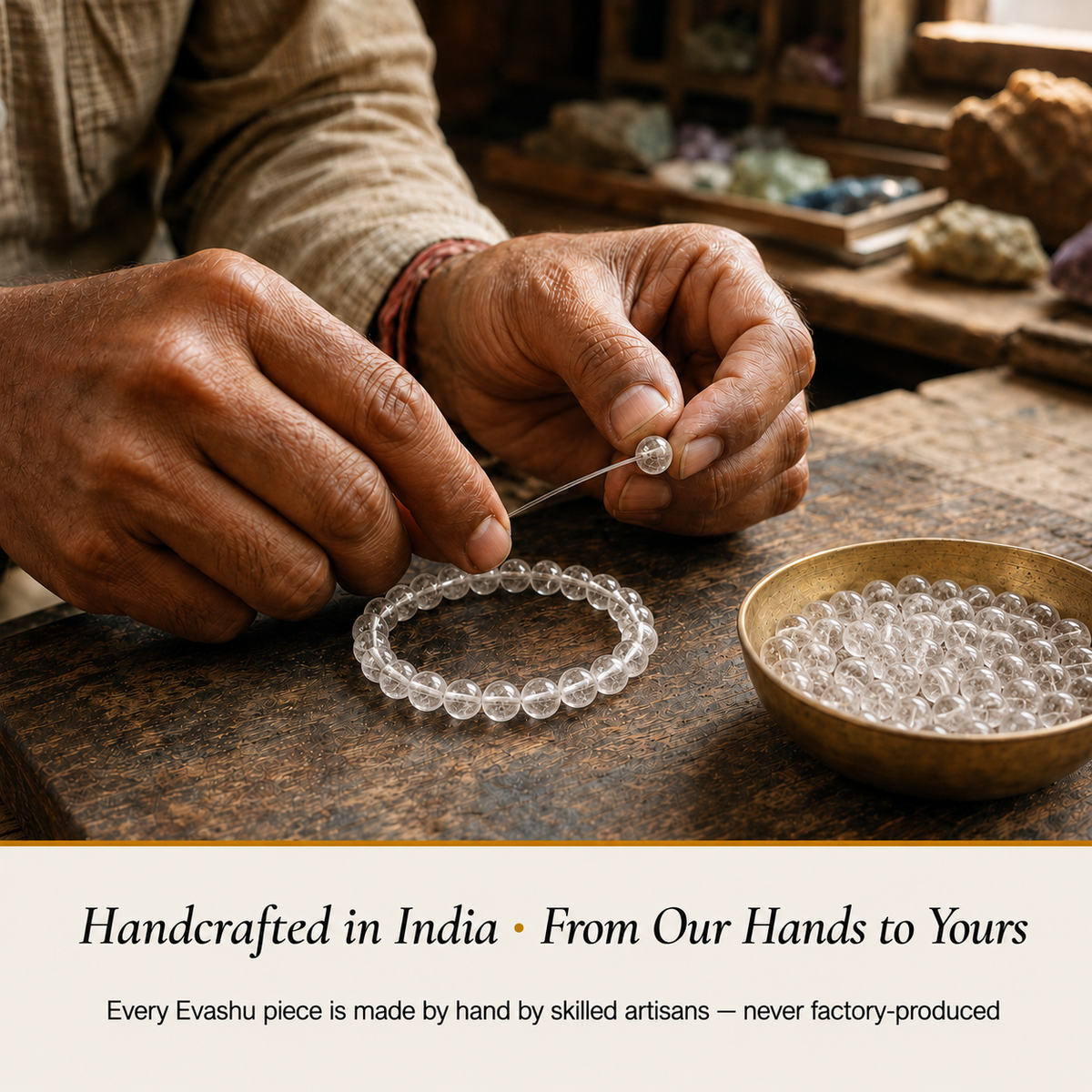 Clear Quartz Bracelet handcrafted in India showing artisan crystal bracelet making